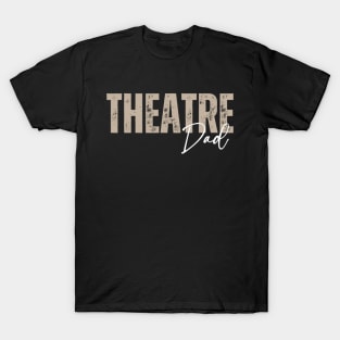 Theatre Dad T-Shirt